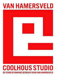 John van Hamersveld - Coolhous Studio: 50 Years of Art & Design Circa 1961 to 2011