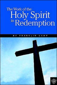Title: The Work of the Holy Spirit, Author: Franklin Camp