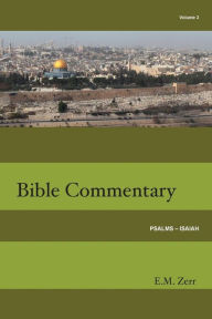 Title: Zerr Bible Commentary Vol. 3 Psalms - Isaiah, Author: E M Zerr