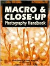 Macro and Close-Up Photography Handbook