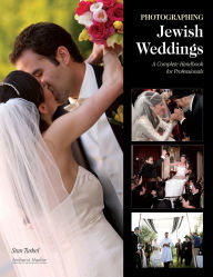 Photographing Jewish Weddings: A Complete Handbook for Professionals