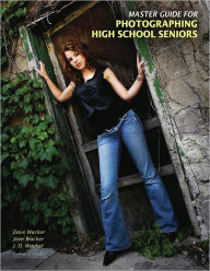 Title: Master Guide for Photographing High School Seniors, Author: Dave Wacker