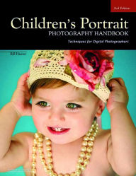 Title: Children's Portrait Photography Handbook: Techniques for Digital Photographers, Author: Bill Hurter