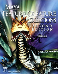 Title: Maya Feature Creature Creations, Author: Todd Palamar