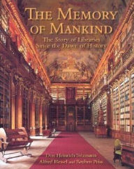 The Memory of Mankind: The Story of Libraries Since the Dawn of History