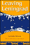 Leaving Leningrad: The True Adventures of a Soviet Emigre