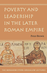 Poverty And Leadership In The Later Roman Empire / Edition 1