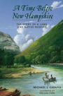 A Time Before New Hampshire: The Story of a Land and Native Peoples / Edition 1