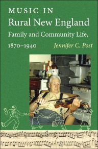 Music in Rural New England Family and Community Life, 1870-1940 / Edition 1