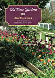 Title: Old Time Gardens, Author: Alice Morse Earle