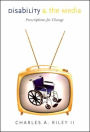 Disability and the Media: Prescriptions for Change
