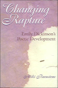Changing Rapture: Emily Dickinson's Poetic Development