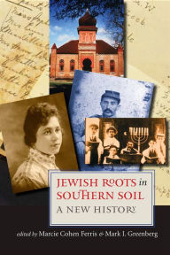 Title: Jewish Roots in Southern Soil: A New History, Author: Marcie Ferris