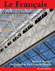 Title: Le Français: Départ-Arrivée / Edition 4, Author: John Rassias