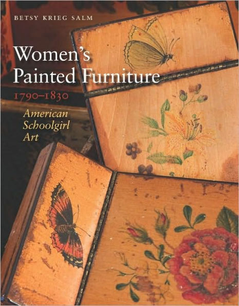 Women's Painted Furniture, 1790-1830: American Schoolgirl Art