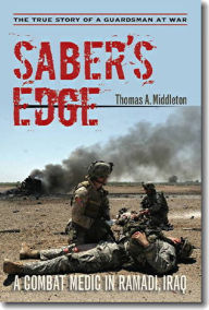 Title: Saber's Edge: A Combat Medic in Ramadi, Iraq, Author: Thomas A. Middleton