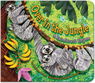Over in the Jungle: A Rainforest Rhyme
