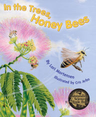Title: In the Trees, Honey Bees, Author: Lori Mortensen