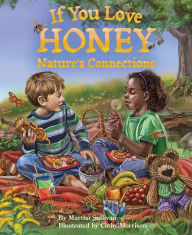 Title: If You Love Honey: Nature's Connections, Author: Martha Sullivan