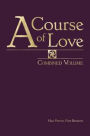 A Course of Love: Combined Volume