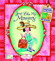 Just Like My Mommy (Magnetic Dress-up Picture Book)