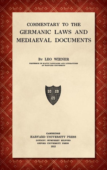 Commentary to the Germanic Laws and Mediaeval Documents [1915]