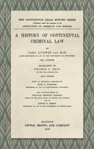 Title: A History of Continental Criminal Law (1916), Author: Carl Ludwig von Bar