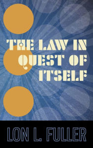 Title: The Law in Quest of Itself, Author: Lon L. Fuller