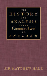 Title: The History and Analysis of the Common Law of England, Author: Matthew Hale