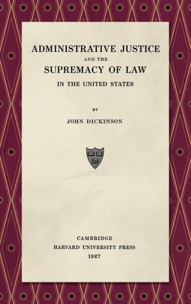 Administrative Justice and the Supremacy of Law (1927)