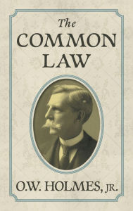 Title: The Common Law, Author: Oliver Wendell Holmes Jr