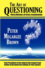 Title: The Art of Questioning, Author: Peter Megargee Brown