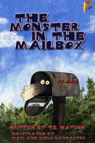 Title: The Monster in the Mailbox, Author: T. E. Watson