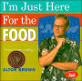 I'm Just Here for the Food: Food + Heat = Cooking