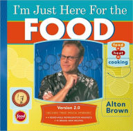 Title: I'm Just Here for the Food: Version 2.0, Author: Alton Brown