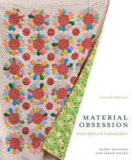 Title: Material Obsession: Modern Quilts with Traditional Roots, Author: Sarah Fielke