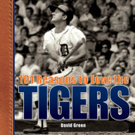 Title: 101 Reasons to Love the Tigers, Author: David Green