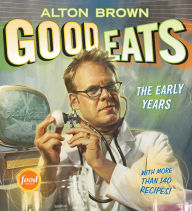 Title: Good Eats: The Early Years, Author: Alton Brown