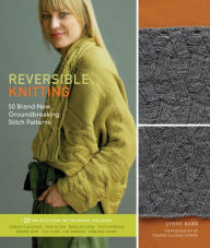Reversible Knitting: 50 Brand-New, Groundbreaking Stitch Patterns