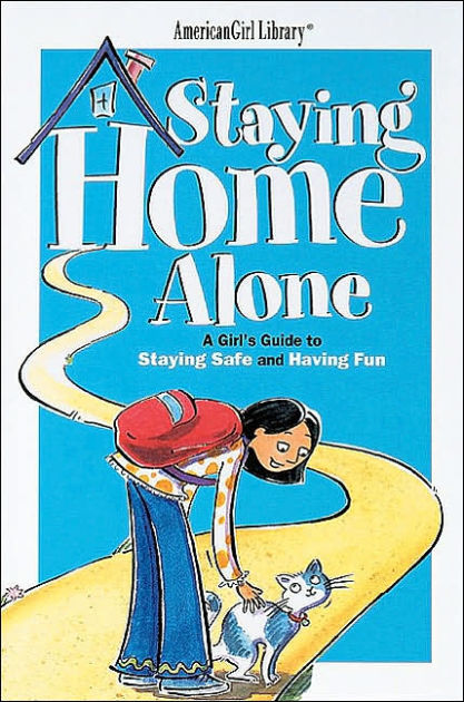 staying-home-alone-a-girl-s-guide-to-staying-safe-and-having-fun-by