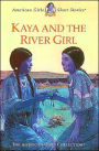 Kaya and the River Girl (American Girls Collection)