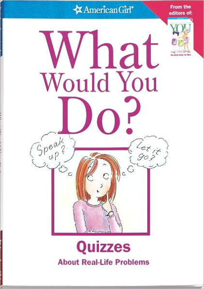 What Would You Do?: Quizzes About Real-Life Problems