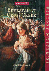 Betrayal at Cross Creek (American Girl History Mysteries Series #22)