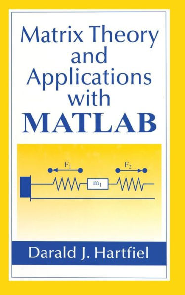 Matrix Theory and Applications with MATLAB / Edition 1