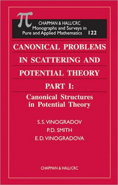 Canonical Problems in Scattering and Potential Theory Part 1: Canonical Structures in Potential Theory / Edition 1