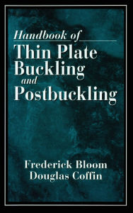 Title: Handbook of Thin Plate Buckling and Postbuckling / Edition 1, Author: Frederick Bloom