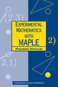 Title: Experimental Mathematics with Maple / Edition 1, Author: Franco  Vivaldi