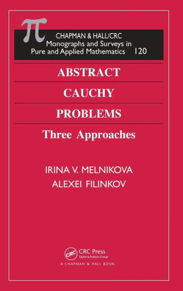 Abstract Cauchy Problems: Three Approaches / Edition 1