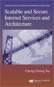 Title: Scalable and Secure Internet Services and Architecture, Author: Cheng-Zhong Xu