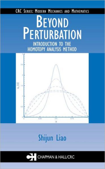 Beyond Perturbation: Introduction to the Homotopy Analysis Method / Edition 1
